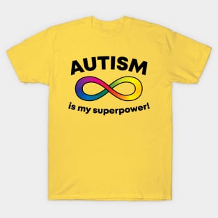 Autism is my Superpower - rainbow infinity symbol T-Shirt